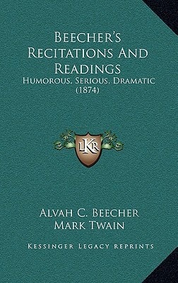 Beecher's Recitations And Readings: Humorous, Serious, Dramatic (1874)
