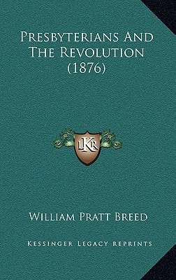 Presbyterians And The Revolution (1876)