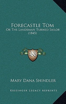 Forecastle Tom: Or The Landsman Turned Sailor (1845)