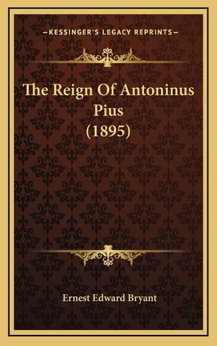 The Reign Of Antoninus Pius (1895)
