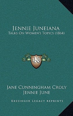 Jennie Juneiana: Talks On Women's Topics (1864)