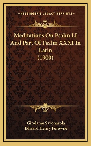 Meditations On Psalm LI And Part Of Psalm XXXI In Latin (1900)