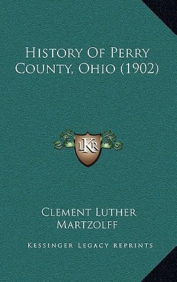 History Of Perry County, Ohio (1902)