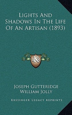 Lights And Shadows In The Life Of An Artisan (1893)