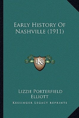 Early History Of Nashville (1911)