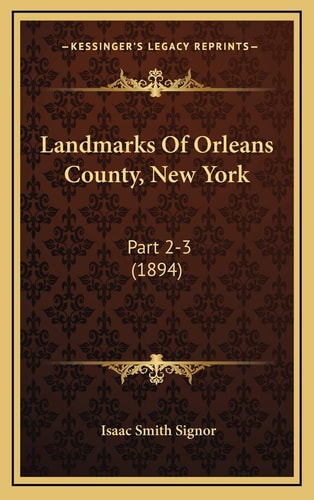 Landmarks Of Orleans County, New York: Part 2-3 (1894)