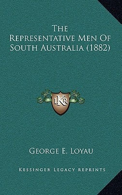 The Representative Men Of South Australia (1882)