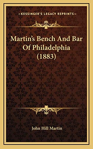 Martin's Bench And Bar Of Philadelphia (1883)