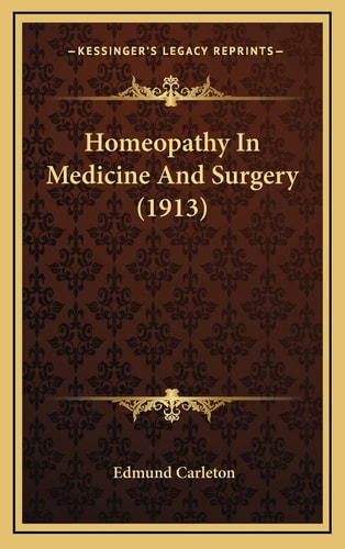 Homeopathy In Medicine And Surgery (1913)