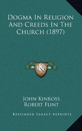 Dogma In Religion And Creeds In The Church (1897)