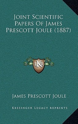 Joint Scientific Papers Of James Prescott Joule (1887)