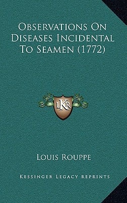 Observations On Diseases Incidental To Seamen (1772)