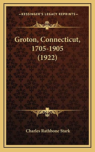 Groton, Connecticut, 1705-1905 (1922)