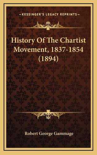 History Of The Chartist Movement, 1837-1854 (1894)
