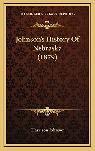 Johnson's History Of Nebraska (1879)