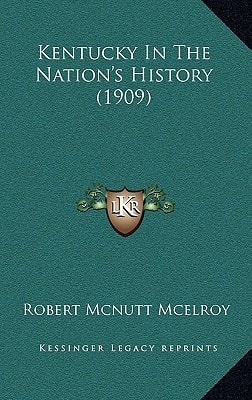 Kentucky In The Nation's History (1909)