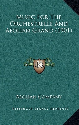 Music For The Orchestrelle And Aeolian Grand (1901)