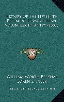History Of The Fifteenth Regiment, Iowa Veteran Volunteer Infantry (1887)