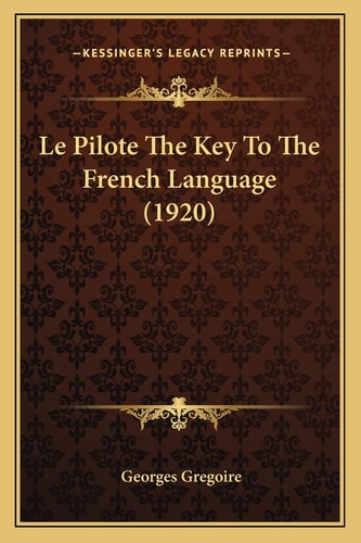 Le Pilote The Key To The French Language (1920)