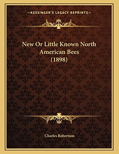 New Or Little Known North American Bees (1898)