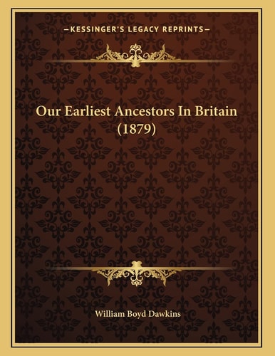 Our Earliest Ancestors In Britain (1879)