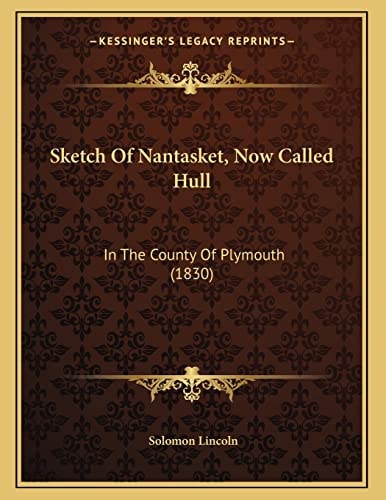Sketch Of Nantasket, Now Called Hull: In The County Of Plymouth (1830)