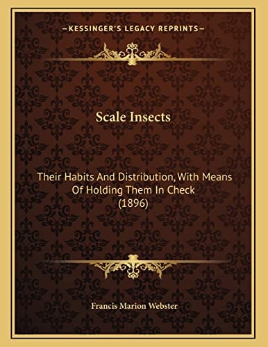 Scale Insects: Their Habits And Distribution, With Means Of Holding Them In Check (1896)