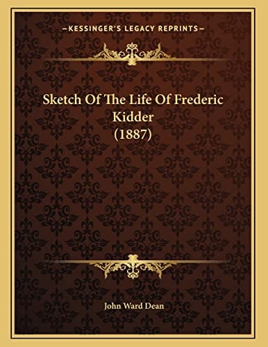 Sketch Of The Life Of Frederic Kidder (1887)