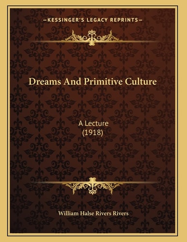Dreams And Primitive Culture: A Lecture (1918)