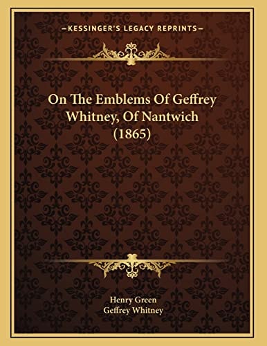 On The Emblems Of Geffrey Whitney, Of Nantwich (1865)