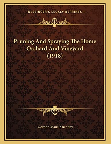 Pruning And Spraying The Home Orchard And Vineyard (1918)