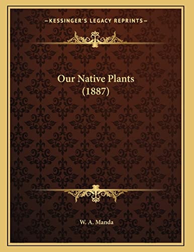 Our Native Plants (1887)
