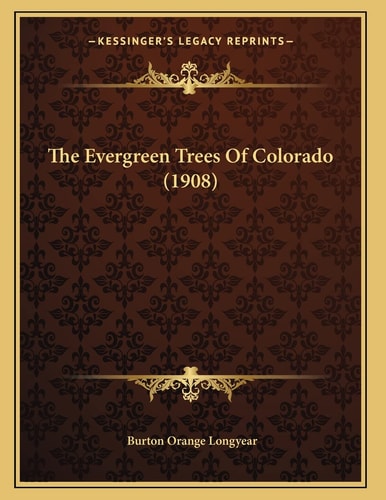 The Evergreen Trees Of Colorado (1908)