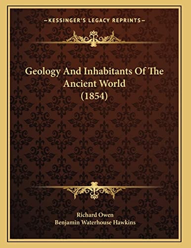 Geology And Inhabitants Of The Ancient World (1854)