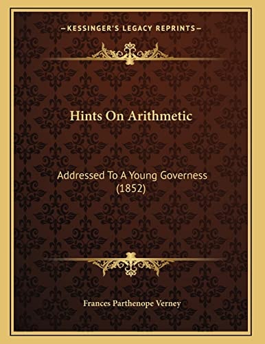 Hints On Arithmetic: Addressed To A Young Governess (1852)