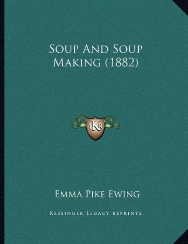 Soup And Soup Making (1882)