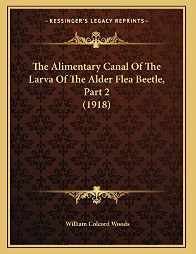 The Alimentary Canal Of The Larva Of The Alder Flea Beetle, Part 2 (1918)