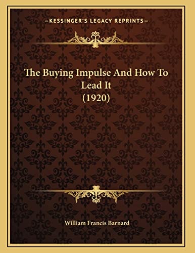 The Buying Impulse And How To Lead It (1920)