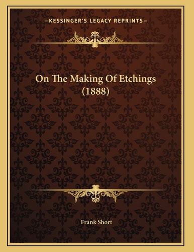 On The Making Of Etchings (1888)