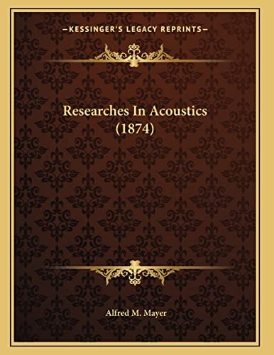Researches In Acoustics (1874)