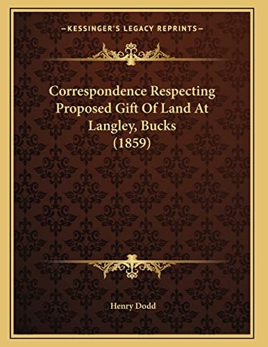 Correspondence Respecting Proposed Gift Of Land At Langley, Bucks (1859)