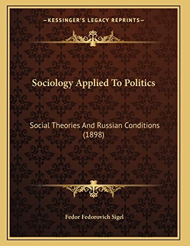 Sociology Applied To Politics: Social Theories And Russian Conditions (1898)