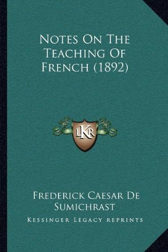 Notes On The Teaching Of French (1892)