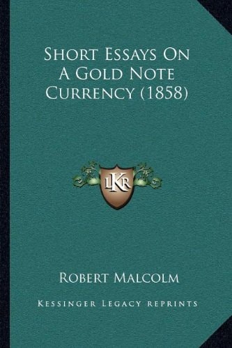 Short Essays On A Gold Note Currency (1858)