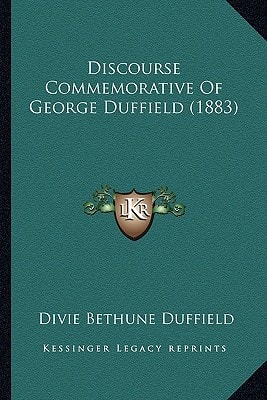 Discourse Commemorative Of George Duffield (1883)
