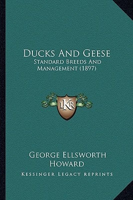 Ducks And Geese: Standard Breeds And Management (1897)
