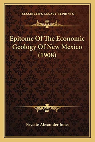 Epitome Of The Economic Geology Of New Mexico (1908)