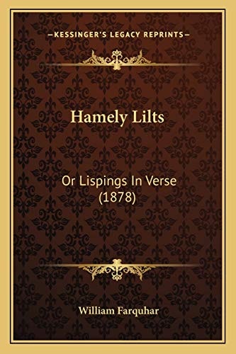 Hamely Lilts: Or Lispings In Verse (1878)