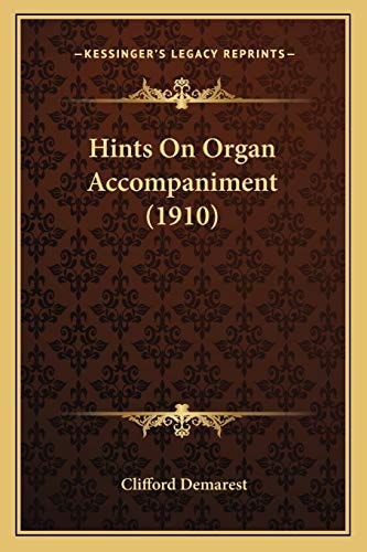 Hints On Organ Accompaniment (1910)