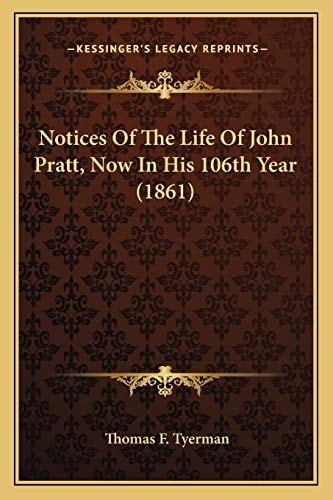 Notices Of The Life Of John Pratt, Now In His 106th Year (1861)